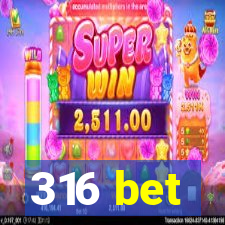 316 bet